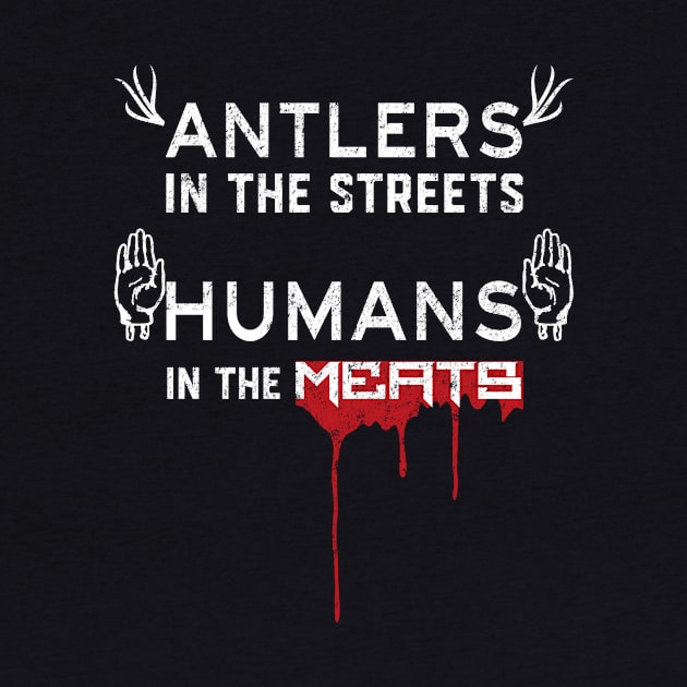 Hannibal Antlers in the Streets Humans in the Meats Halloween by Electrovista